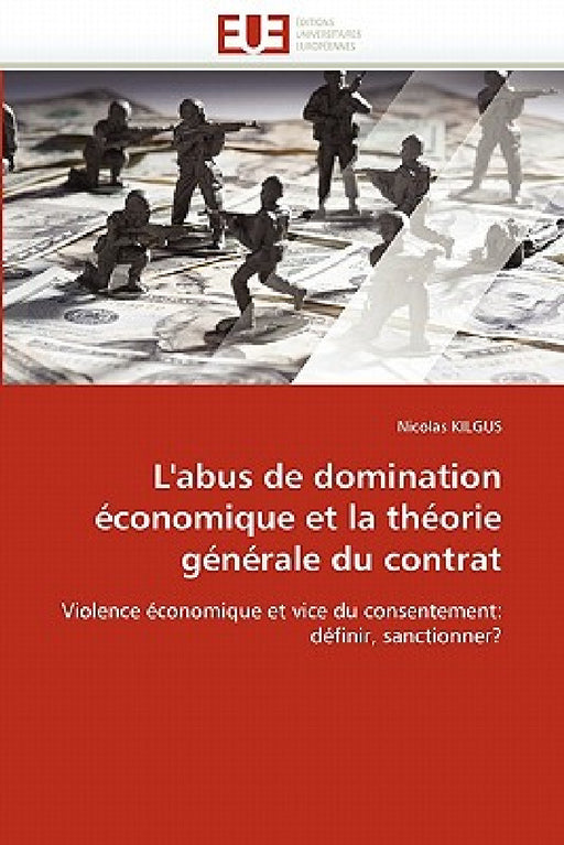 L'abus de domination économique et la théorie générale du contrat by Kilgus-N