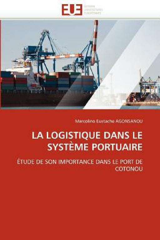 La Logistique Dans Le Système Portuaire by Agonsanou-M