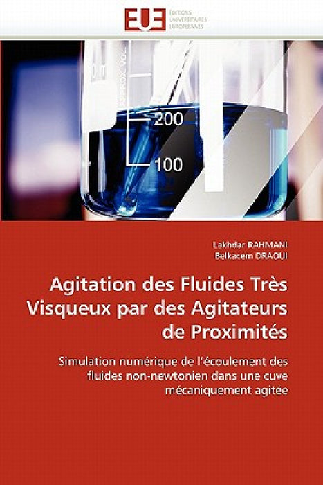 Agitation Des Fluides Très Visqueux Par Des Agitateurs de Proximités by Collectif