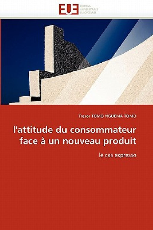 L''attitude du consommateur face à un nouveau produit by Tomo Nguema Tomo-T