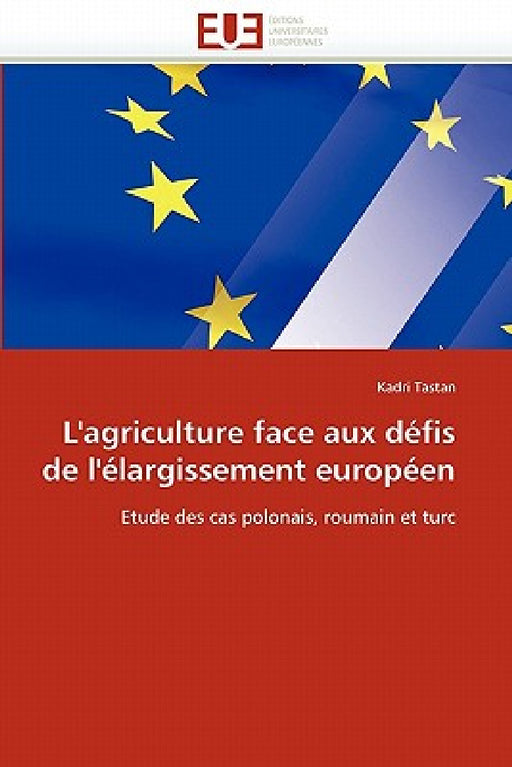 L''agriculture face aux défis de l''élargissement européen by Tastan-K