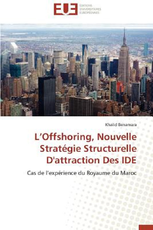 L offshoring, nouvelle stratégie structurelle d'attraction des ide by Benamara-K
