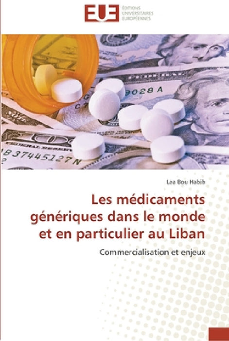 Les médicaments génériques dans le monde et en particulier au liban by Habib-L