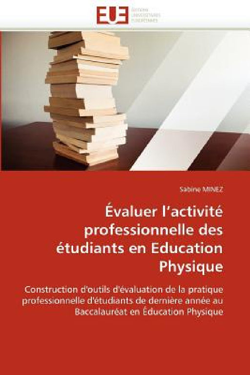Évaluer l activité professionnelle des étudiants en education physique by Minez-S