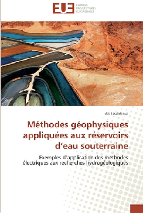 Méthodes géophysiques appliquées aux réservoirs d eau souterraine by Essahlaoui-A
