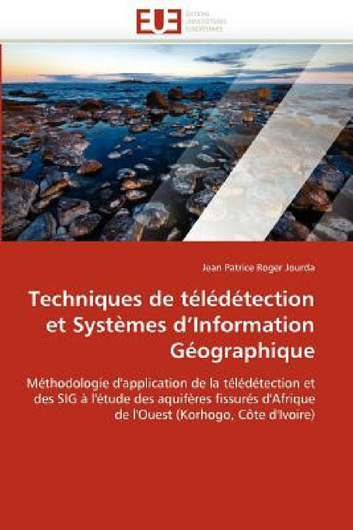 Techniques de télédétection et systèmes d''information géographique by Jourda-J