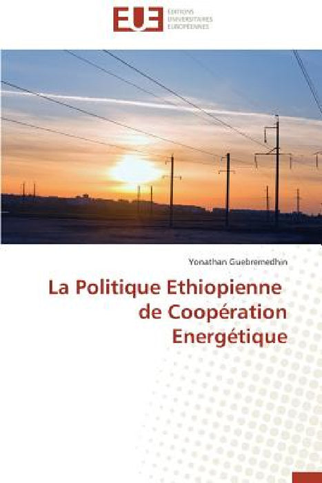 La Politique Ethiopienne de Coopération Energétique by Guebremedhin-Y