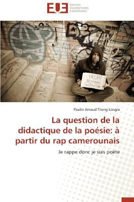 La Question de la Didactique de la Poésie: À Partir Du Rap Camerounais by Longla-P