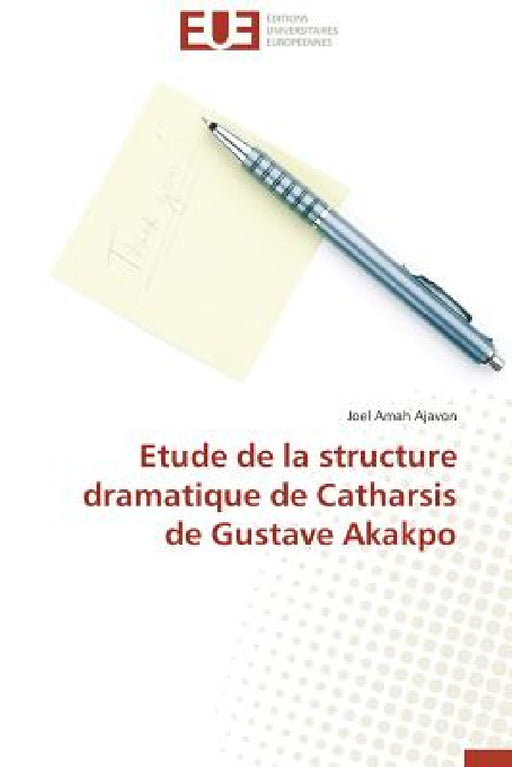 Etude de la structure dramatique de catharsis de gustave akakpo by Ajavon-J