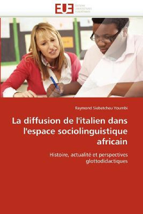 La diffusion de l''italien dans l''espace sociolinguistique africain by Youmbi-R