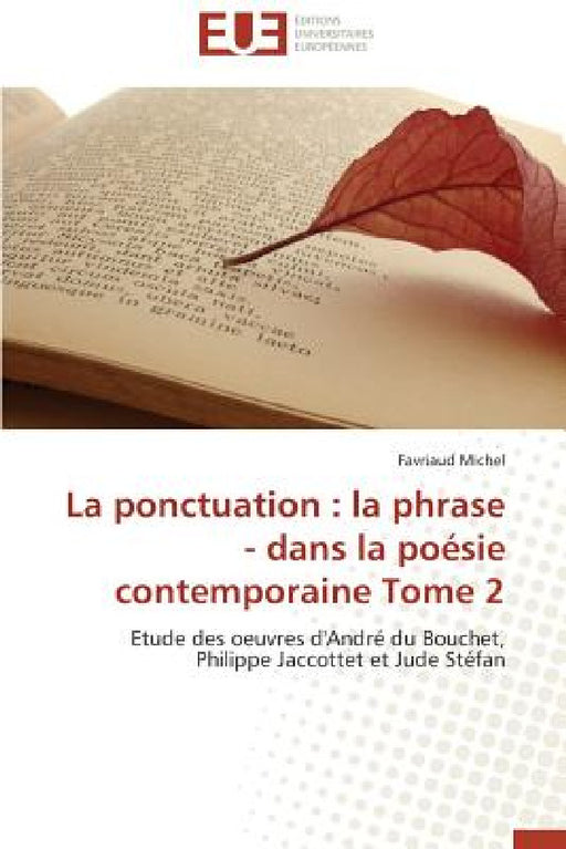 La Ponctuation: La Phrase - Dans La Poésie Contemporaine Tome 2 by Michel-F