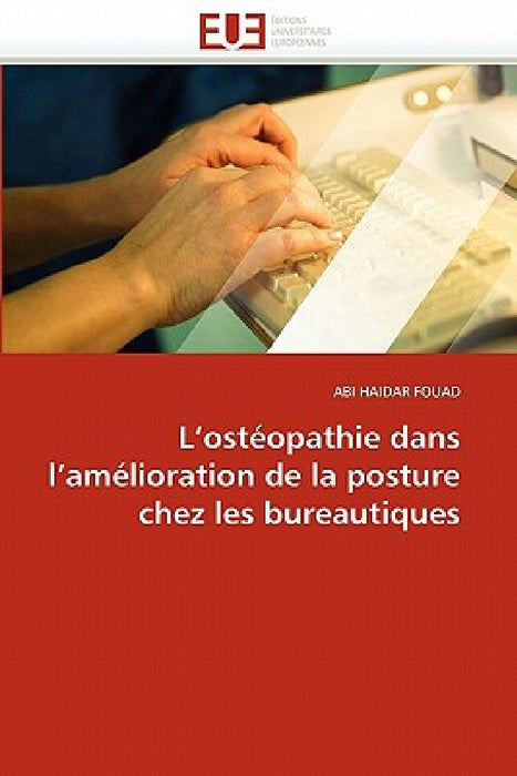 L ostéopathie dans l amélioration de la posture chez les bureautiques by Haidar-F