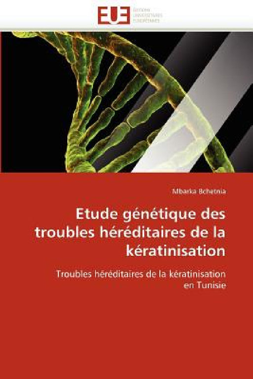 Etude Génétique Des Troubles Héréditaires de la Kératinisation by Bchetnia-M