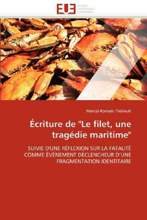Écriture de "le Filet, Une Tragédie Maritime" by Theriault-M