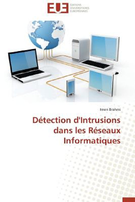 Détection d'Intrusions Dans Les Réseaux Informatiques by Brahmi-I