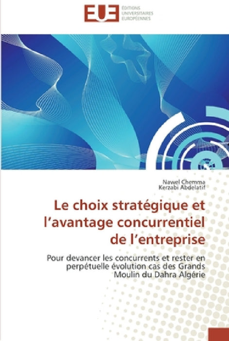 Le choix stratégique et l avantage concurrentiel de l entreprise by Collectif