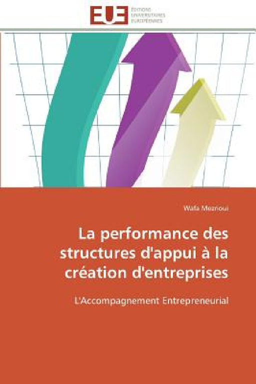 La Performance Des Structures d'Appui À La Création d'Entreprises by Mezrioui-W