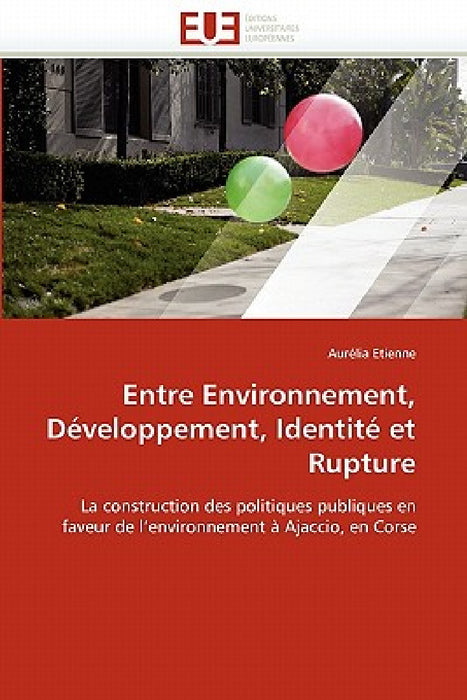 Entre Environnement, Développement, Identité Et Rupture by Etienne-A