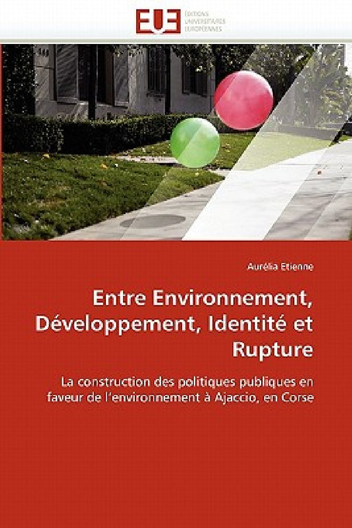 Entre Environnement, Développement, Identité Et Rupture by Etienne-A