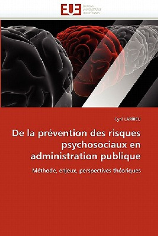De la prévention des risques psychosociaux en administration publique by Larrieu-C