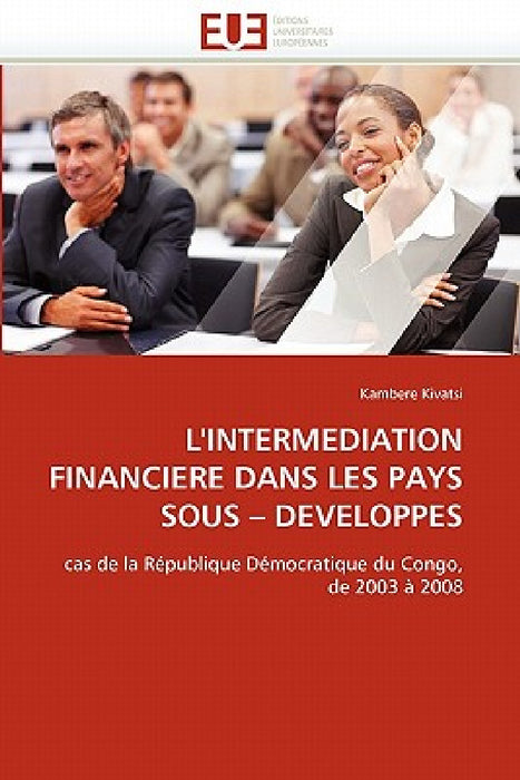 L'intermédiation financière dans les pays sous?developpés by Kivatsi-K