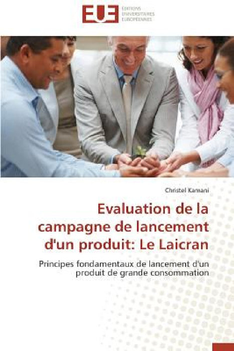 Evaluation de la Campagne de Lancement d'Un Produit: Le Laicran by Kamani-C