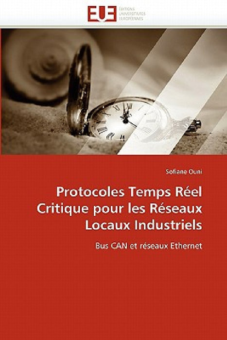 Protocoles Temps Réel Critique Pour Les Réseaux Locaux Industriels by Ouni-S