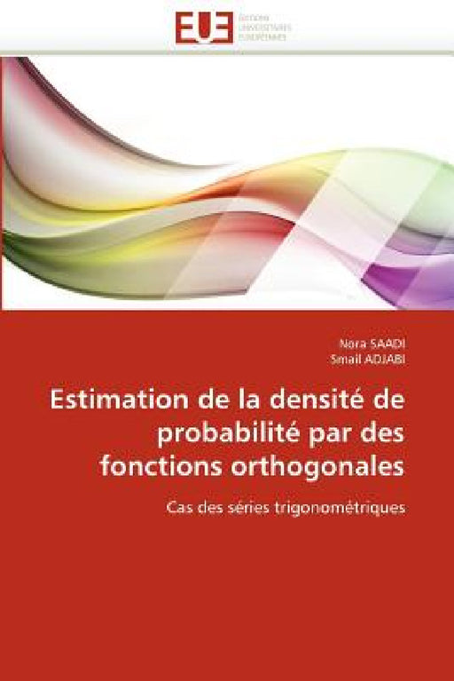 Estimation de la Densité de Probabilité Par Des Fonctions Orthogonales by Collectif