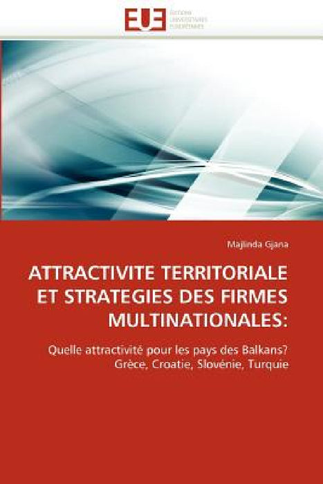 Attractivité territoriale et stratégies des firmes multinationales by Gjana-M
