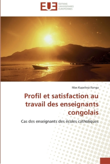 Profil et satisfaction au travail des enseignants congolais by Ilunga-M