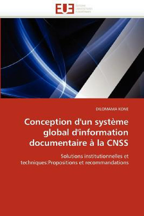 Conception d'un système global d'information documentaire à la cnss by Kone-D