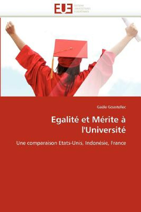 Egalité Et Mérite À l''université by Goastellec-G