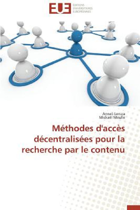 Méthodes d'accès décentralisées pour la recherche par le contenu by Collectif