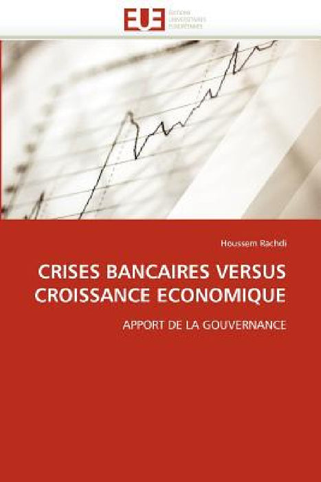 Crises Bancaires Versus Croissance Économique by Rachdi-H