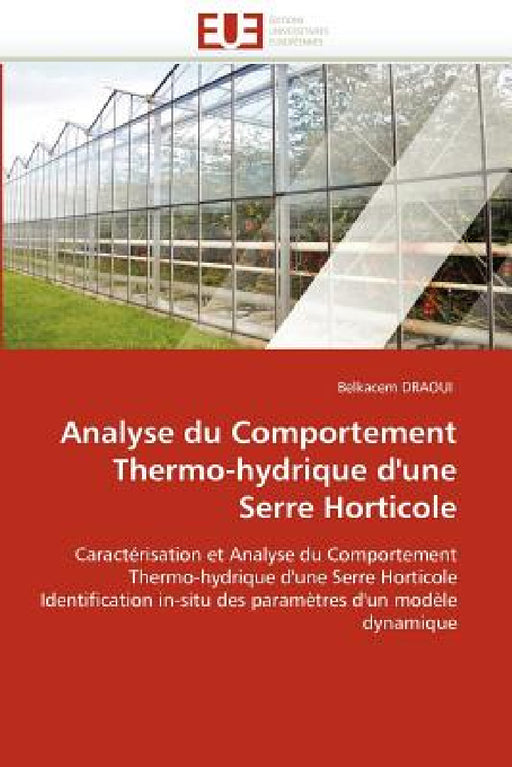 Analyse Du Comportement Thermo-Hydrique d''une Serre Horticole by Draoui-B