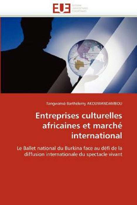 Entreprises culturelles africaines et marché international by Akouwandambou-T