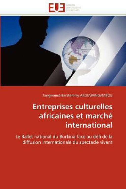 Entreprises culturelles africaines et marché international by Akouwandambou-T