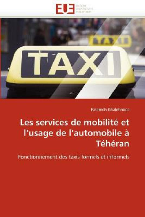 Les Services de Mobilité Et l''usage de l''automobile À Téhéran by Ghalehnoee-F