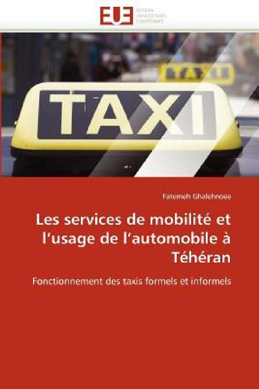 Les Services de Mobilité Et l''usage de l''automobile À Téhéran by Ghalehnoee-F