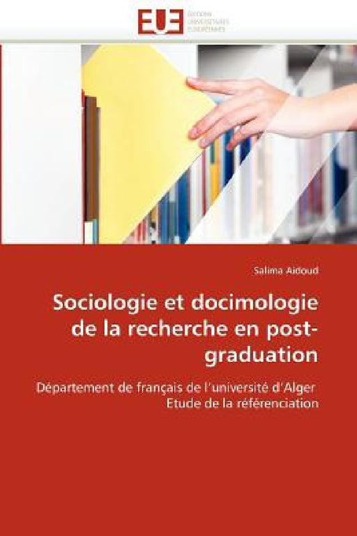 Sociologie Et Docimologie de la Recherche En Post-Graduation by Aidoud-S