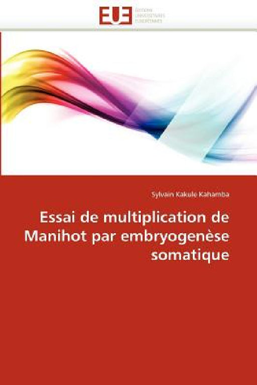 Essai de Multiplication de Manihot Par Embryogenèse Somatique by Kahamba-S
