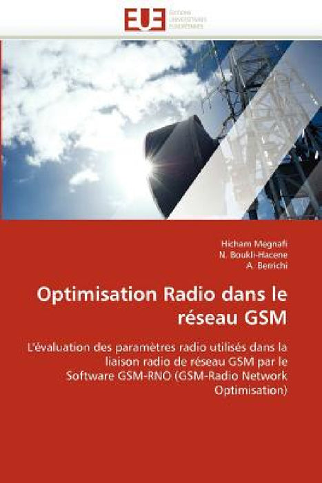 Optimisation Radio Dans Le Réseau GSM by Collectif