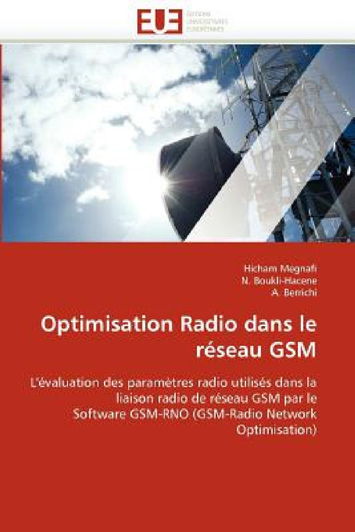 Optimisation Radio Dans Le Réseau GSM by Collectif