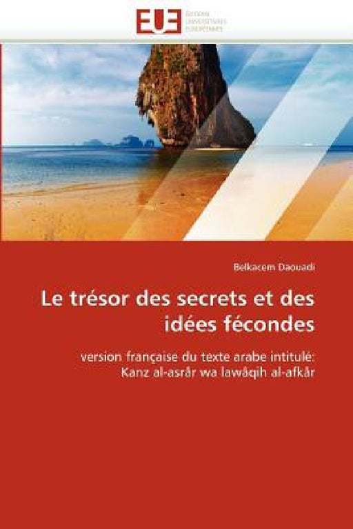 Le Trésor Des Secrets Et Des Idées Fécondes by Daouadi-B