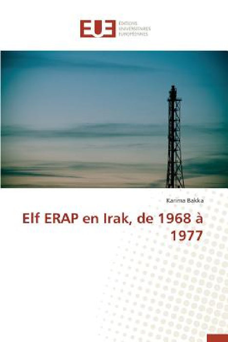 Elf Erap En Irak, de 1968 À 1977 by Bakka-K