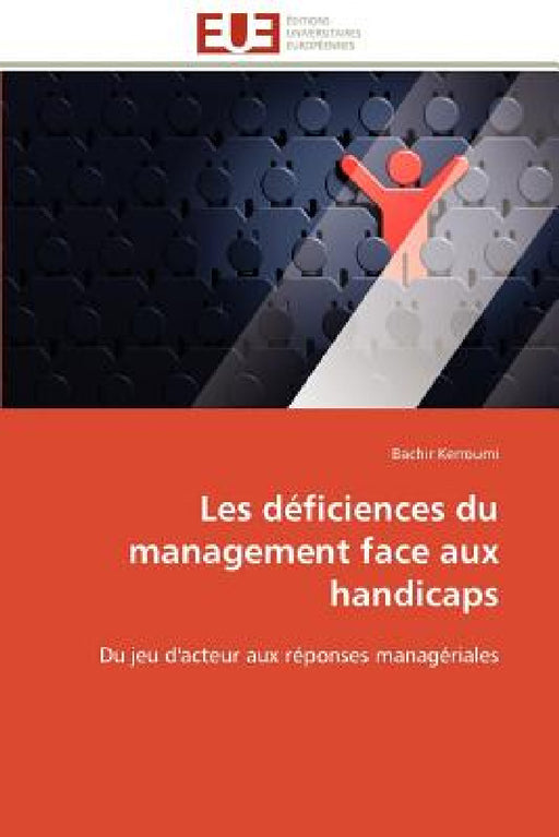 Les Déficiences Du Management Face Aux Handicaps by Kerroumi-B