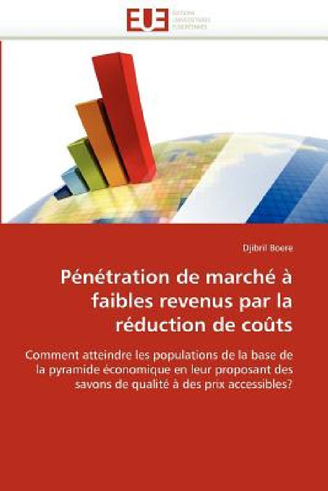 Pénétration de Marché À Faibles Revenus Par La Réduction de Coûts by Boere-D