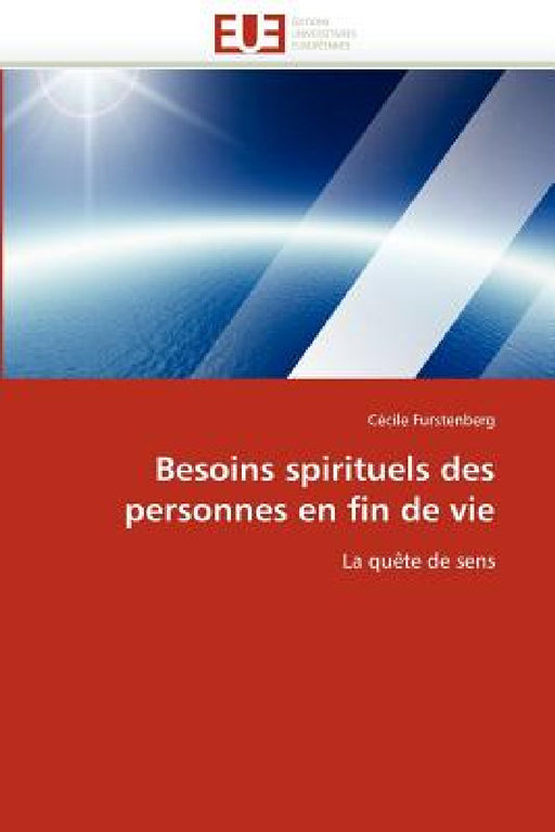 Besoins spirituels des personnes en fin de vie by Furstenberg-C