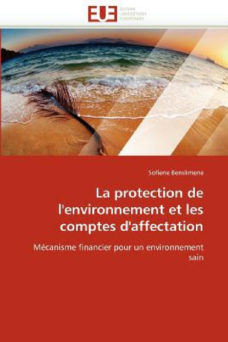 La Protection de l''environnement Et Les Comptes d''affectation by Benslimene-S