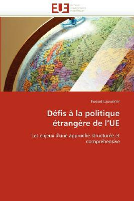 Défis À La Politique Étrangère de l''ue by Lauwerier-E